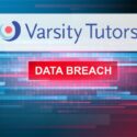 California Class Action Attorneys Investigating Varsity Tutors’ Data Breach